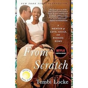 TEMBI LOCKE - FROM SCRATCH - A Memoir of Love, Sicily, and Finding Home